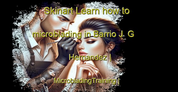 Skinart Learn how to microblading in Barrio J  G  Hernandez | MicrobladingTraining | MicrobladingClasses | SkinartTraining-Venezuela